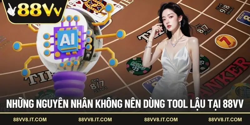 Những nguyên nhân không nên dùng tool lậu tại 88VV